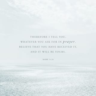Mark 11:24 NCV