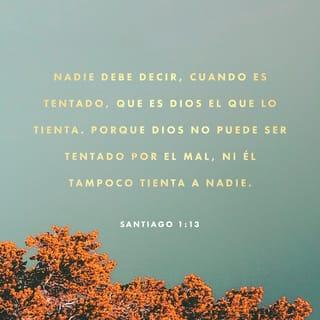 Santiago 1:13-14 RVR1960
