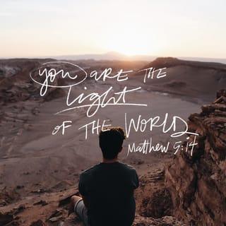 Matthew 5:14 NCV