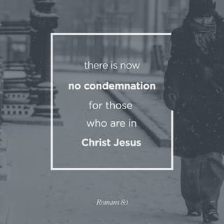 Romans 8:1-4 - There is therefore now no condemnation to them which are in Christ Jesus, who walk not after the flesh, but after the Spirit. For the law of the Spirit of life in Christ Jesus hath made me free from the law of sin and death. For what the law could not do, in that it was weak through the flesh, God sending his own Son in the likeness of sinful flesh, and for sin, condemned sin in the flesh: that the righteousness of the law might be fulfilled in us, who walk not after the flesh, but after the Spirit.