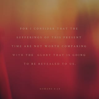 Romans 8:18-28 - For I consider that the sufferings of this present time are not worthy to be compared with the glory which shall be revealed in us. For the earnest expectation of the creation eagerly waits for the revealing of the sons of God. For the creation was subjected to futility, not willingly, but because of Him who subjected it in hope; because the creation itself also will be delivered from the bondage of corruption into the glorious liberty of the children of God. For we know that the whole creation groans and labors with birth pangs together until now. Not only that, but we also who have the firstfruits of the Spirit, even we ourselves groan within ourselves, eagerly waiting for the adoption, the redemption of our body. For we were saved in this hope, but hope that is seen is not hope; for why does one still hope for what he sees? But if we hope for what we do not see, we eagerly wait for it with perseverance.
Likewise the Spirit also helps in our weaknesses. For we do not know what we should pray for as we ought, but the Spirit Himself makes intercession for us with groanings which cannot be uttered. Now He who searches the hearts knows what the mind of the Spirit is, because He makes intercession for the saints according to the will of God.
And we know that all things work together for good to those who love God, to those who are the called according to His purpose.
