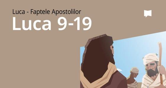 Evanghelia după Luca, cap. 9–19	
