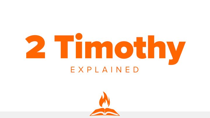 2nd Timothy Explained | Passing the Baton