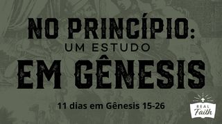 No Princípio: Um Estudo em Gênesis 15-26