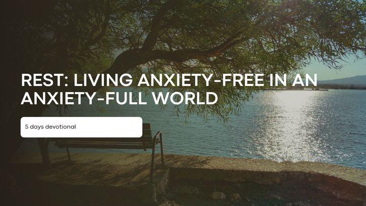 REST:  Living Anxiety-Free in an Anxiety-Full World