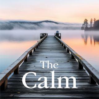 The Calm: Live Each Day in the Calm Amid the Storm 