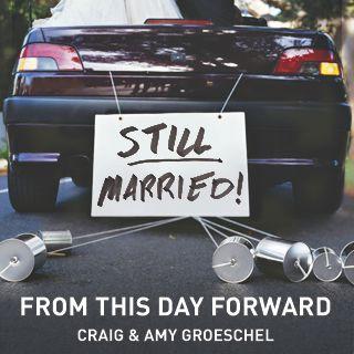 Da Questo Giorno In Poi, di Craig & Amy Groeschel