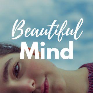 Beautiful Mind: 3 Ways To Use The Power Of Your Thoughts