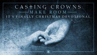 Make Room: A Devo by Mark Hall From Casting Crowns John 8:12-18 New International Version