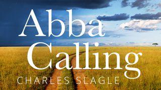 Abba Calling: Hearing From The Father's Heart Everyday Of The Year Romans 5:17 New International Version