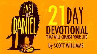 Fast Like Daniel Daniel 10:12-13 New International Version