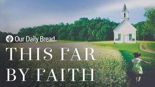 Our Daily Bread: This Far By Faith Colossians 2:1-3 New International Version