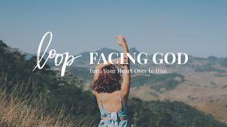 Facing God: Turn Your Heart Over To Him Psalms 145:14 New International Version