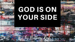 God Is On Your Side Psalms 108:13 New International Version