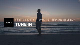 Tune In // God Speaks And Wants To Speak To You John 10:11-14 New International Version