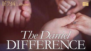 The Daniel Difference Daniel 1:3-19 New International Version