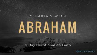 Climbing With Abraham: 7 Days Of Faith Genesis 13:5-15 New International Version