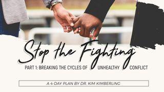 Stop the Fighting - Part 1: Breaking the Cycles of Unhealthy Conflict Luke 17:4 New International Version