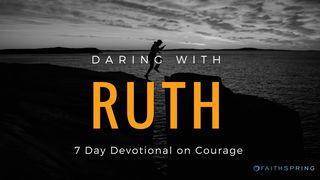 Daring With Ruth: 7 Days Of Courage Ruth 1:22 New International Version