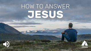 How To Answer Jesus Galatians 2:20-21 New International Version