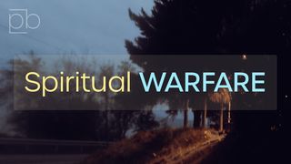 Spiritual Warfare By Pete Briscoe 1 John 5:18-21 The Message