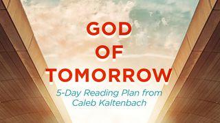 God Of Tomorrow Psalms 27:1-6 New International Version