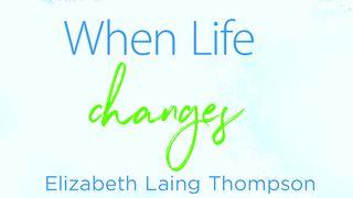 When Life Changes Matthew 25:13 New International Version