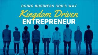 The Kingdom Driven Entrepreneur Matthew 5:13-16 King James Version