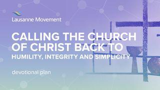 Calling The Church Of Christ Back To Humility, Integrity And Simplicity Ephesians 4:26 New International Version
