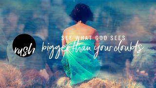 See What God Sees // Bigger Than Your Doubts Isaiah 62:5 New International Version