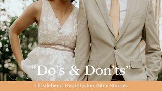 Dos and Don'ts: A One-Week Plan to Help Your Marriage 1 Peter 3:13 American Standard Version