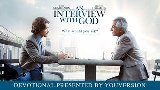 An Interview With God John 17:15-18 New International Version