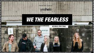 We The Fearless Joshua 1:6-9 New International Version