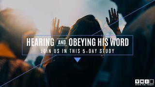 Hearing and Obeying His Word James 1:23-25 New International Version