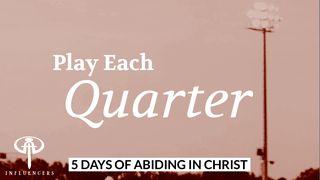 Play Each Quarter 1 Corinthians 9:25-27 New International Version