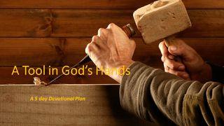 A Tool In God's Hands Jeremiah 1:4-6 New International Version