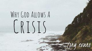 Why God Allows A Crisis Matthew 6:34 New Living Translation