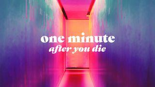One Minute After You Die 2 Peter 3:14 New International Version