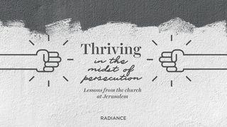 Thriving In The Midst Of Persecution Acts 2:42-46 New International Version