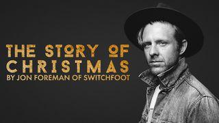 The Story Of Christmas By Jon Foreman Genesis 1:26-27 New Living Translation