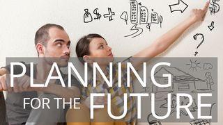 Planning For The Future James 4:13-17 New International Version