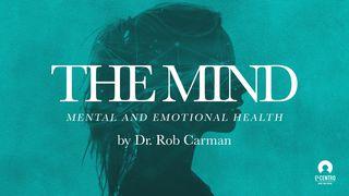 The Mind - Mental And Emotional Health  Mark 11:22 New International Version