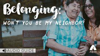 Belonging: Won't You Be My Neighbor? 2 Peter 1:5-7 New International Version