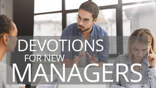 Devotions For New Managers Proverbs 3:13-26 New International Version