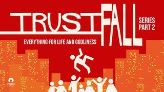 Everything For Life And Godliness - Trust Fall Series John 10:28-29 New International Version