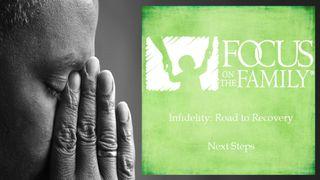 Infidelity: Road To Recover, Next Steps Psalms 40:1-15 New International Version