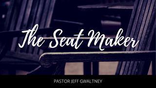 The Seat Maker Luke 22:27 New International Version