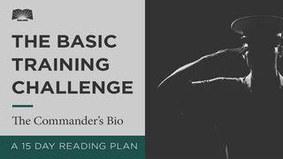 The Basic Training Challenge – The Commander's Bio Matthew 20:29-34 New International Version