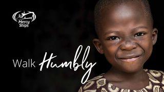Walk Humbly Micah 6:8 New International Version