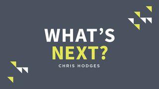 What's Next?: The Journey To Know God, Find Freedom, Discover Purpose, And Make A Difference Matthew 10:33 New International Version